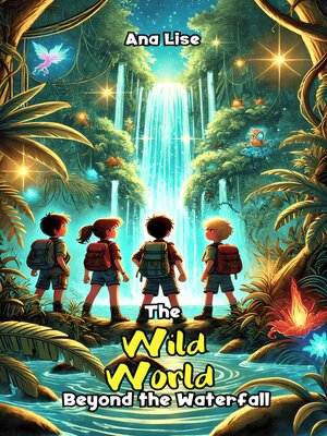 cover image of The Wild World Beyond the Waterfall